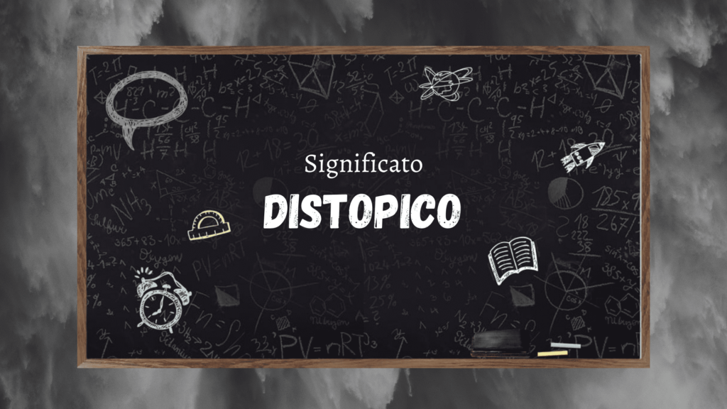 Significato, Etimologia e Definizione Distopico e Distopia